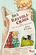 E-Book (epub) Das Ravioli-Chaos oder Wie ich plötzlich Held wurde von Katja Reider
