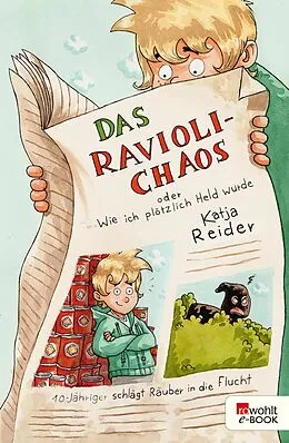 E-Book (epub) Das Ravioli-Chaos oder Wie ich plötzlich Held wurde von Katja Reider