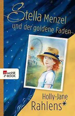 E-Book (epub) Stella Menzel und der goldene Faden von Holly-Jane Rahlens