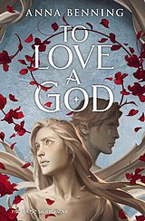 E-Book (epub) To Love a God von Anna Benning