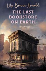 E-Book (epub) The Last Bookstore on Earth von Lily Braun-Arnold