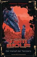 E-Book (epub) I am Wolf  Der Kampf der Tierclans von Alastair Chisholm