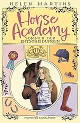 E-Book (epub) Horse Academy  Sommer der Entscheidungen von Helen Martins