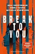 E-Book (epub) Break to You von Neal Shusterman, Michelle Knowlden, Debra Young