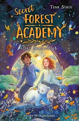 E-Book (epub) Secret Forest Academy. Der Seelendieb von Tina Stein