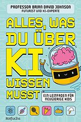 E-Book (epub) Alles, was du über KI wissen musst von Brian David Johnson