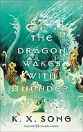 E-Book (epub) The Dragon Wakes With Thunder von K. X. Song
