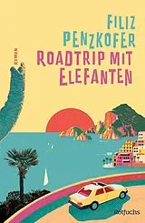 E-Book (epub) Roadtrip mit Elefanten von Filiz Penzkofer