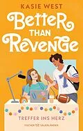 E-Book (epub) Better Than Revenge  Treffer ins Herz von Kasie West