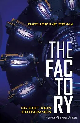 E-Book (epub) The Factory  Es gibt kein Entkommen von Catherine Egan