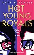E-Book (epub) Hot Young Royals  Herz über Krone von Katy Birchall