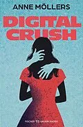 E-Book (epub) Digital Crush von Anne Möllers