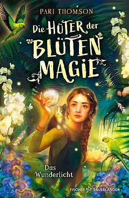E-Book (epub) Die Hüter der Blütenmagie  Das Wunderlicht von Pari Thomson