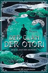 E-Book (epub) Der Clan der Otori. Der Glanz des Mondes von Lian Hearn