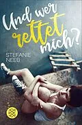 E-Book (epub) Und wer rettet mich? von Stefanie Neeb