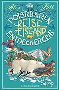 E-Book (epub) Der Polarbären-Entdeckerclub 1  Reise ins Eisland von Alex Bell