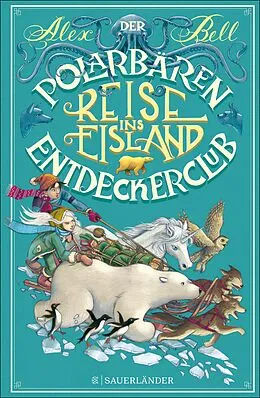 E-Book (epub) Der Polarbären-Entdeckerclub 1  Reise ins Eisland von Alex Bell