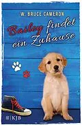 E-Book (epub) Bailey findet ein Zuhause von W. Bruce Cameron