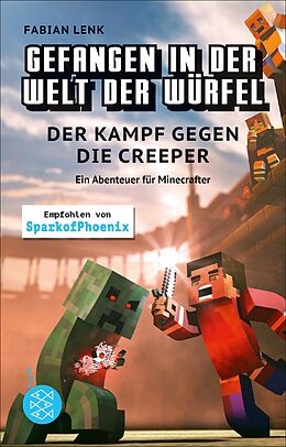 E-Book (epub) Gefangen in der Welt der Würfel. Der Kampf gegen die Creeper. Ein Abenteuer für Minecrafter von Fabian Lenk