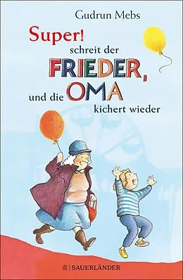 E-Book (epub) »Super«, schreit der Frieder, und die Oma kichert wieder von Gudrun Mebs