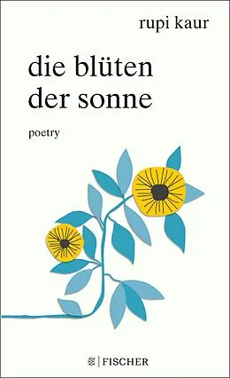 E-Book (epub) Die Blüten der Sonne von Rupi Kaur
