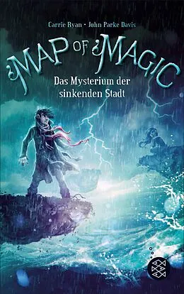 E-Book (epub) Map of Magic  Das Mysterium der sinkenden Stadt (Bd. 2) von Carrie Ryan, John Parke Davis