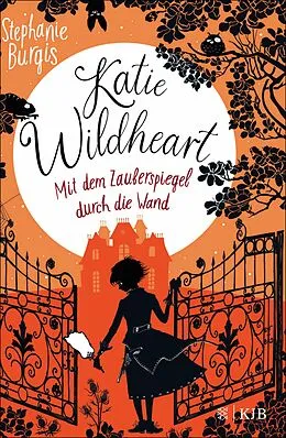 E-Book (epub) Katie Wildheart  Mit dem Zauberspiegel durch die Wand von Stephanie Burgis