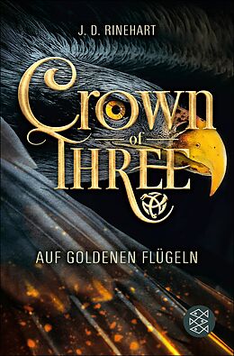 E-Book (epub) Crown of Three  Auf goldenen Flügeln (Bd. 1) von J. D. Rinehart