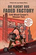 E-Book (epub) Die Flucht aus Faded Factory von Juul Adam Petry, THiLO