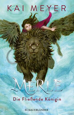 E-Book (epub) Merle. Die Fließende Königin von Kai Meyer