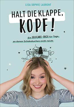 E-Book (epub) Halt die Klappe, Kopf! von Lisa Sophie Laurent