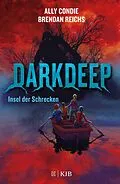 E-Book (epub) Darkdeep  Insel der Schrecken von Ally Condie, Brendan Reichs
