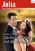 E-Book (epub) Die Kronprinzessin und der Bodyguard von Michelle Conder