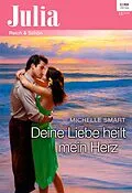 E-Book (epub) Deine Liebe heilt mein Herz von Michelle Smart