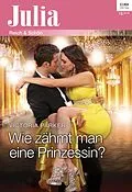 E-Book (epub) Wie zähmt man eine Prinzessin? von Victoria Parker