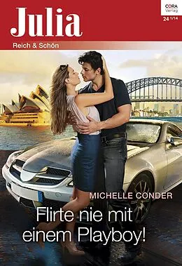 E-Book (epub) Flirte nie mit einem Playboy von Michelle Conder