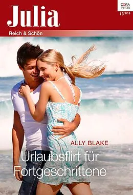 E-Book (epub) Urlaubsflirt für Fortgeschrittene von Ally Blake