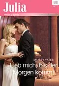 E-Book (epub) Lieb mich, bis der Morgen kommt von Maisey Yates