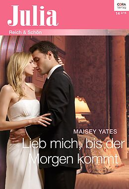 E-Book (epub) Lieb mich, bis der Morgen kommt von Maisey Yates