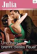 E-Book (epub) Und ewig brennt dieses Feuer von Dani Collins