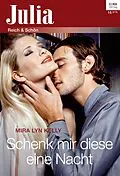 E-Book (epub) Schenk mir diese eine Nacht von Mira Lyn Kelly