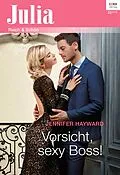 E-Book (epub) Vorsicht, sexy Boss! von Jennifer Hayward