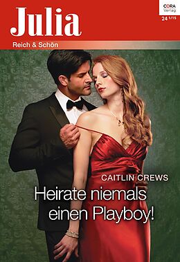 E-Book (epub) Heirate niemals einen Playboy! von Caitlin Crews