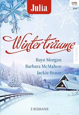 E-Book (epub) Julia Winterträume Band 10 von Raye Morgan, Barbara Mcmahon, Jackie Braun