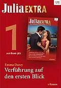 E-Book (epub) Julia Extra Band 382 - Titel 1: Verführung auf den ersten Blick von Emma Darcy