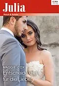 E-Book (epub) Entscheide dich für die Liebe! von Maggie Cox