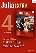 E-Book (epub) Julia Extra Band 375 - Titel 4: Eiskalte Tage, feurige Nächte von Barbara Wallace