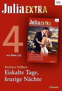 E-Book (epub) Julia Extra Band 375 - Titel 4: Eiskalte Tage, feurige Nächte von Barbara Wallace