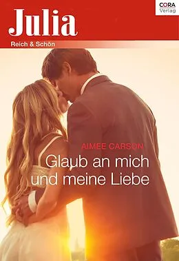 E-Book (epub) Glaub an mich und meine Liebe von Aimee Carson