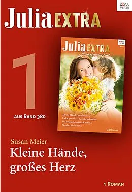 E-Book (epub) Julia Extra Band 380 - Titel 1: Kleine Hände, großes Herz von Susan Meier
